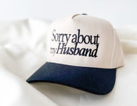 Sorry About My Husband Trucker Hat